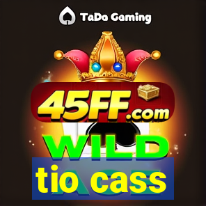 tio cass